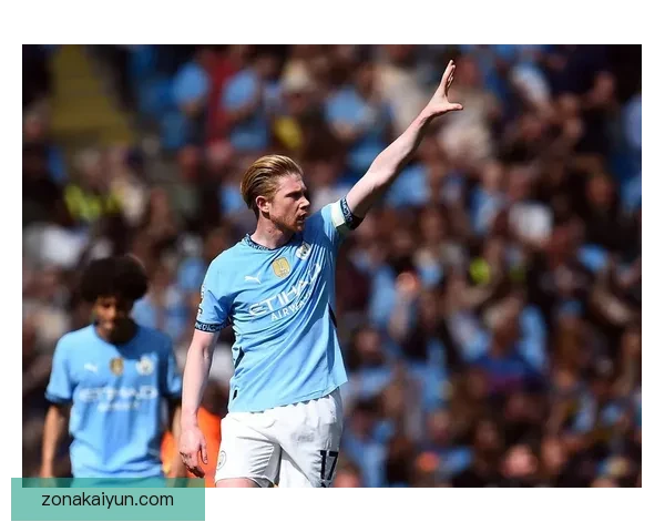 德布劳内在那不勒斯的生涯展望引发外界广泛关注和期待现